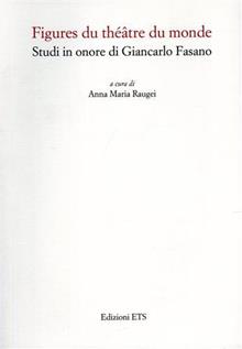 Figures du théâtre du monde. Studi in onore di Giancarlo Fasano
