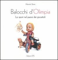 Balocchi d'Olimpia. Lo sport nel paese dei giocattoli - Maurizio Sessa - copertina