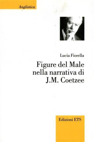 Figure del male nella narrativa di J. M. Coetzee - Lucia Fiorella - copertina
