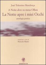 A noite abre os meus olhos-La notte apre i miei occhi. Antologia poetica