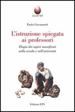 L'istruzione spiegata ai professori. Elogio dei saperi massificati nella scuola e nell'università