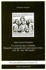 Un santo lucchese d'Irlanda. Biografia e agiografia del santo vescivo Silao (XI-XII secolo)