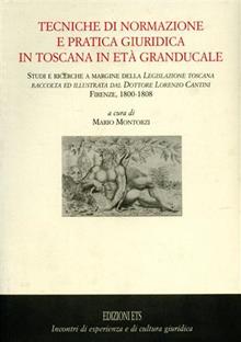 Tecniche di normazione e pratica giuridica in Toscana in età granducale