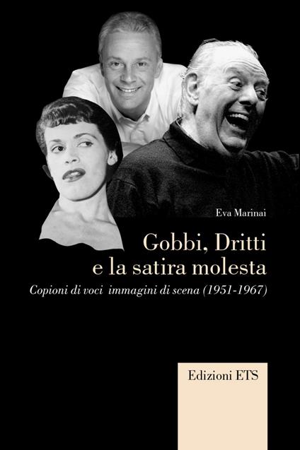 Gobbi. Dritti e la satira molesta. Copioni di voci, immagini di scena (1951-1967) - Eva Marinai - copertina