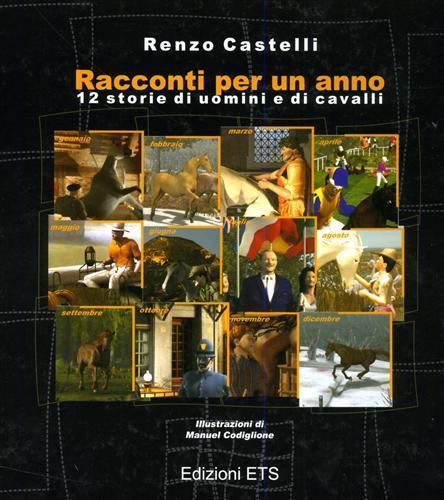 Racconti per un anno. 12 storie di uomini e di cavalli - Renzo Castelli - copertina