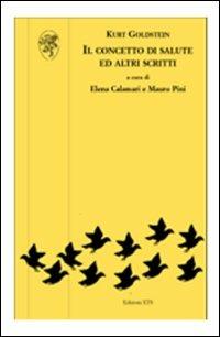 Il concetto di salute ed altri scritti - Kurt Goldstein - copertina