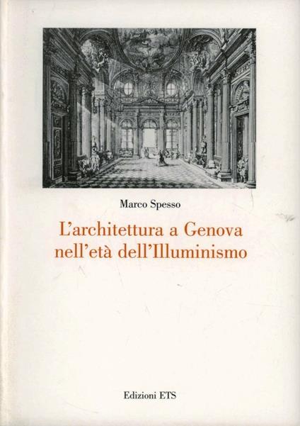L'architettura a Genova nell'età dell'Illuminismo - Marco Spesso - copertina