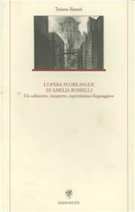 L'opera plurilingue di Amelia Rosselli. Un «distorto, inesperto, espertissimo linguaggio»