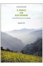 Libro Il parco delle Alpi Apuane. Una proposta per la fruizione. Con CD-ROM Lorenzo Secchiari