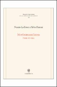 Morfosintassi latina. Punti di vista - Nunzio La Fauci,Silvia Pieroni - 2