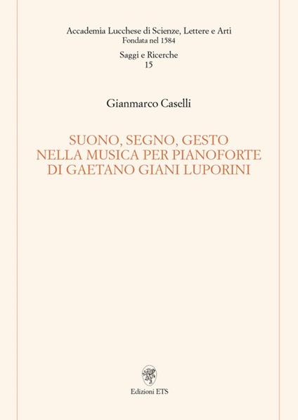 Suono, segno, gesto nella musica per pianoforte di Gaetano Giani Luporini - Gianmarco Caselli - copertina