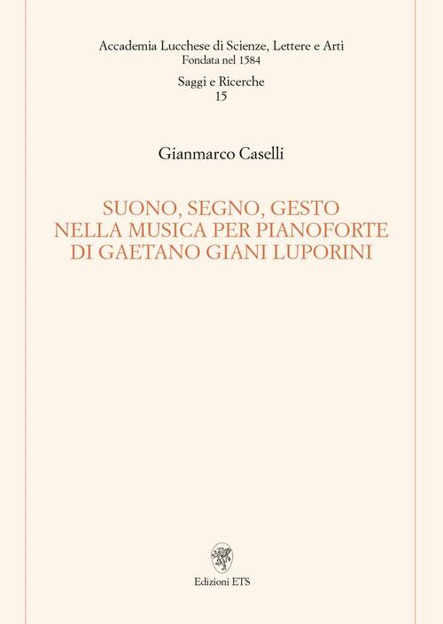 Suono, segno, gesto nella musica per pianoforte di Gaetano Giani Luporini - Gianmarco Caselli - copertina
