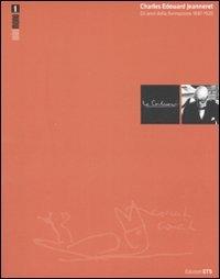 Charles Edouard Jeanneret. Gli anni della formazione 1887-1920. Ediz. illustrata - copertina