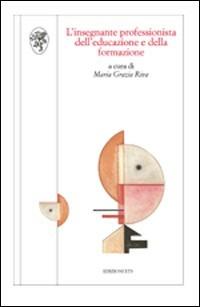 L'insegnante professionista dell'educazione e della formazione - Maria Grazia Riva - copertina
