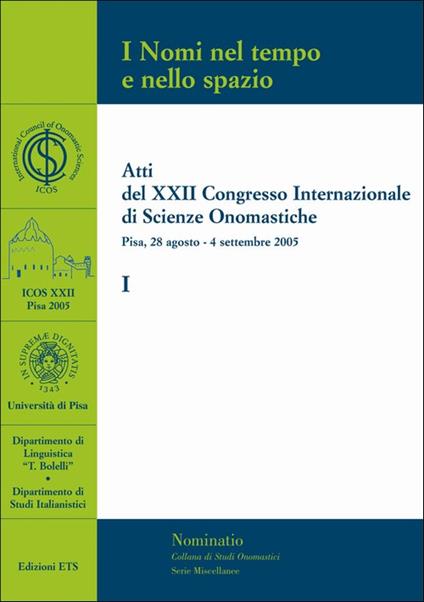 Atti del XXII Congresso internazionale di scienze onomastiche (Pisa, 28 agosto-4 settembre 2005) - copertina