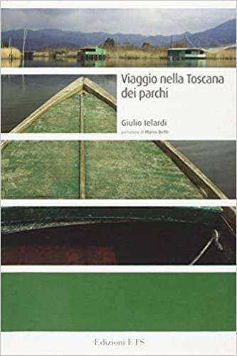 Viaggio nella Toscana dei parchi - Giulio Ielardi - copertina