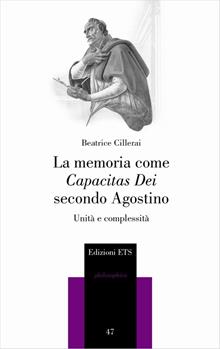 La memoria come capacitas dei secondo Agostino. Unità e complessità