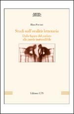 Studi sull'oralità letteraria. Dalle figure del parlato alla parola inattendibile