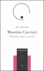 Massimo Cacciari. Filosofia come a-teismo