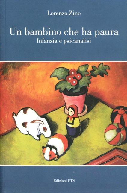 Un bambino che ha paura. Infanzia e psicanalisi - Lorenzo Zino - copertina
