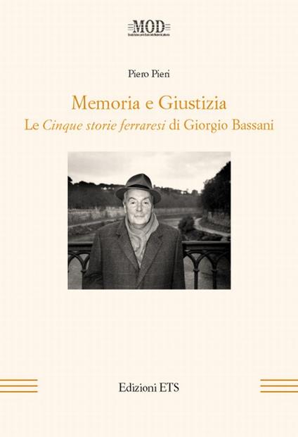 Memoria e giustizia. Le cinque storie ferraresi di Giorgio Bassani - Piero Pieri - copertina