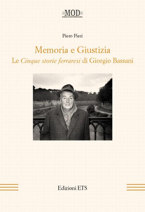 Memoria e giustizia. Le cinque storie ferraresi di Giorgio Bassani - Piero Pieri - copertina