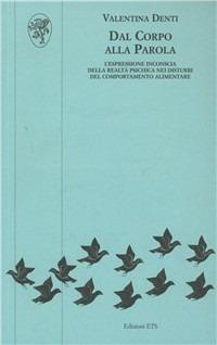 Dal corpo alla parola. L'espressione inconscia della realtà psichica nei disturbi del comportamento alimentare