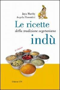 Le ricette della tradizione vegetariana indù - Jaya Murthy,Angela Fiorentini - copertina