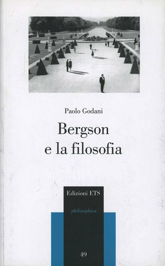 Bergson e la filosofia - Paolo Godani - copertina