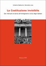 La Costituzione invisibile. Dai manuali di storia all'immaginario civico degli italiani