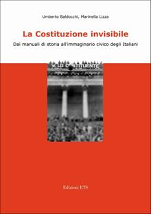 La Costituzione invisibile. Dai manuali di storia all'immaginario civico degli italiani