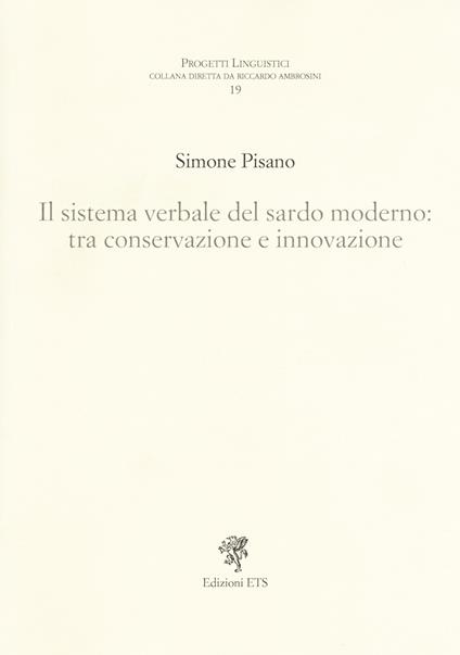 Il sistema verbale nel sardo moderno: tra conservazione... - Simone Pisano - copertina