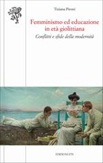 Femminismo ed educazione in età giolittiana. Conflitti e sfide della modernità