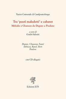 Tra «Poeti maledetti» e cabaret. Mélodie e chanson da Duparc a Poulenc, Con CD Audio