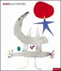 Mirò illustratore - Michele Tavola,Chiara Gatti - copertina
