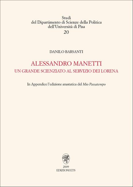 Alessandro Manetti. Un grande scienziato al servizio dei Lorena - Danilo Barsanti - copertina