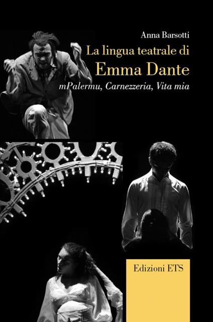 La lingua teatrale di Emma Dante. «mPalermu», «Carnezzeria», «Vita mia» - Anna Barsotti - copertina