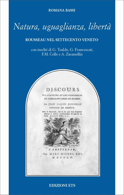 Natura, uguaglianza, libertà. Rousseau nel Settecento veneto - Romana Bassi - copertina