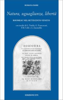 Natura, uguaglianza, libertà. Rousseau nel Settecento veneto