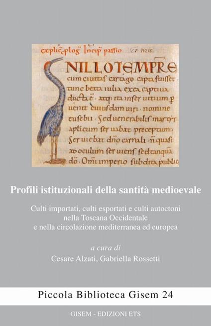 Profili istituzionali della santità mediovale. Culti importati, culti esportati e culti autoctoni nella Toscana Occidentale e nella circolazione mediterranea... - copertina