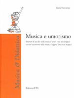 Musica e umorismo. Itinerari di ascolto nella musica «seria» (ma non troppo) con un'escursione nella musica «leggera» (ma non troppo). Con CD Audio