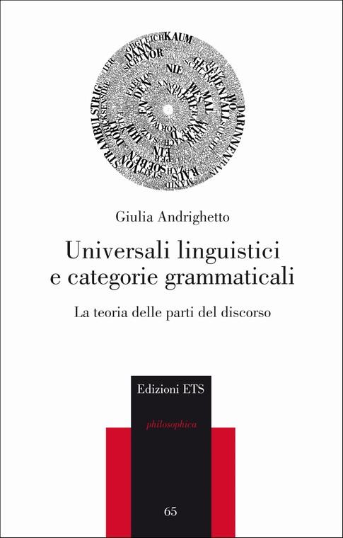 Universali linguistici e categorie grammaticali. La teoria delle parti del discorso - Giulia Andrighetto - copertina