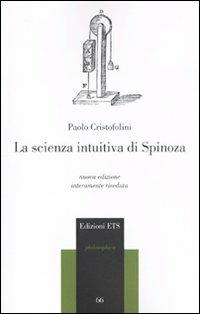 La scienza intuitiva di Spinoza - Paolo Cristofolini - copertina