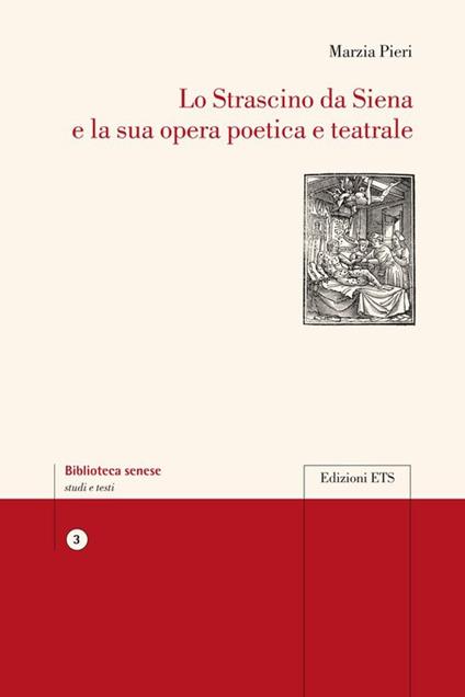 Lo Strascino da Siena e la sua opera poetica e teatrale - Marzia Pieri - copertina