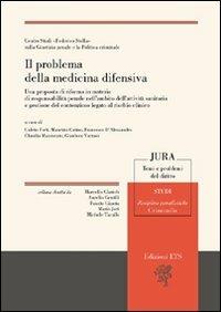 Il problema della medicina difensiva. Una proposta di riforma in materia di responsabilità penale nell'ambito dell'attività sanitaria e gestione del contenzioso... - copertina