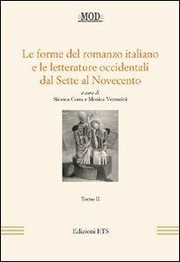 Le forme del romanzo italiano e le letterature occidentali dal Sette al Novecento. Vol. 2 - copertina