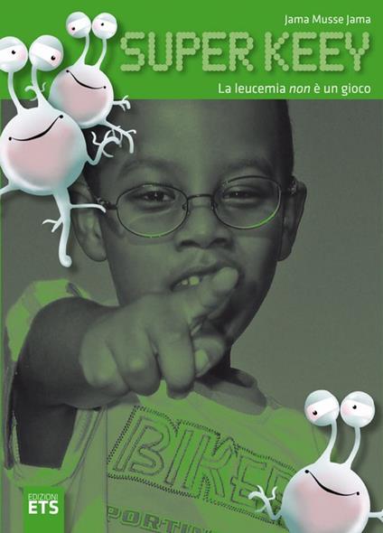 Super keey. La leucemia non è un gioco - Jama Jama Musse - copertina