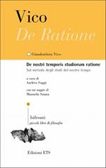 De nostri temporis studiorum ratione. Sul metodo degli studi del nostro tempo. Testo latino a fronte