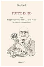 Tutto Dino con zuppa di cavolate (così è... se mi pare!) (da leggere a caldo e a freddure)