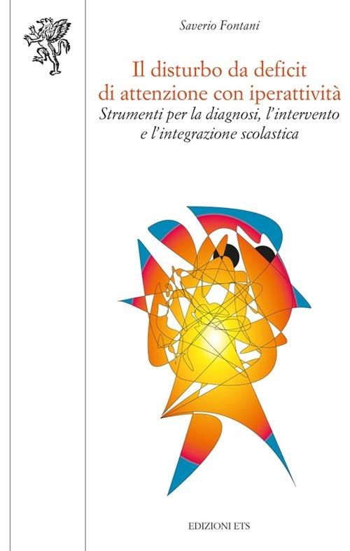 Il disturbo da deficit di attenzione con iperattività. Strumenti per la diagnosi, l'intervento e l'integrazione scolastica - copertina
